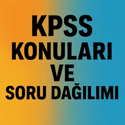 2026 KPSS Lisans Konuları ve Soru Dağılımı
