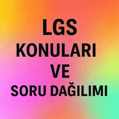 2026 LGS Konuları ve Soru Dağılımı